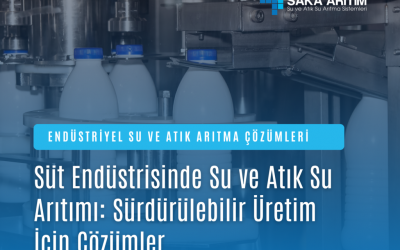 Süt Endüstrisinde Su ve Atık Su Arıtımı: Sürdürülebilir Üretim İçin Çözümler