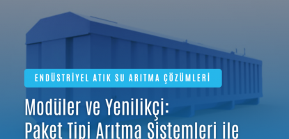 Paket Tipi Arıtma Tesisleri: Temiz Su İçin Yenilikçi Çözümler